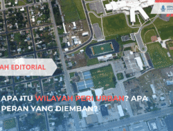 Bedah Editorial: Apa Itu Wilayah Peri Urban? Apa Peran Yang Diemban?