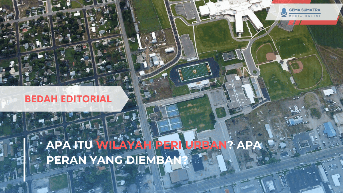 Apa Itu Wilayah Peri Urban? Apa Peran Yang Diemban? (*/Istimewa)