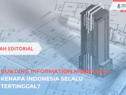 Bedah Editorial: Building Information Modelling, Kenapa Indonesia Selalu Tertinggal?