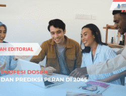 Bedah Editorial: Profesi Dosen dan Prediksi Peran di 2045