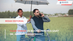 Tuan Tanah Vs Budak Pekerja saat ini, apakah Masih sama? (*/Istimewa)