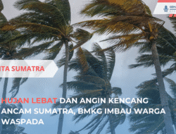 Hujan Lebat dan Angin Kencang Ancam Sumatra, BMKG Imbau Warga Waspada