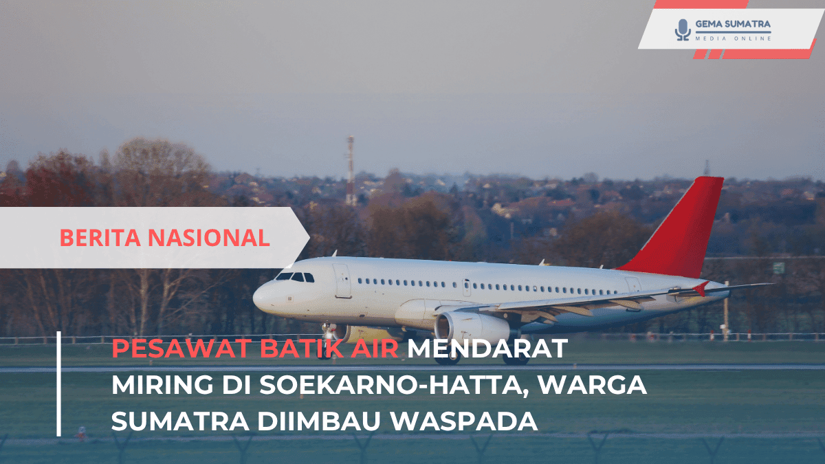 Pesawat Batik Air Mendarat Miring di Soekarno-Hatta
