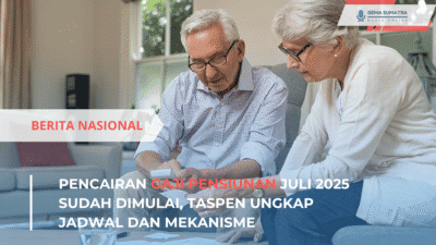 Pencairan Gaji Pensiunan Juli 2025 Sudah Dimulai, Taspen Ungkap Jadwal dan Mekanisme