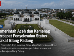 Pemerintah Aceh dan Kemenag Percepat Penyelesaian Status Wakaf Blang Padang