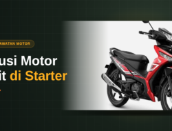 Cek 7 Komponen Ini Jika Motor Sulit Distarter